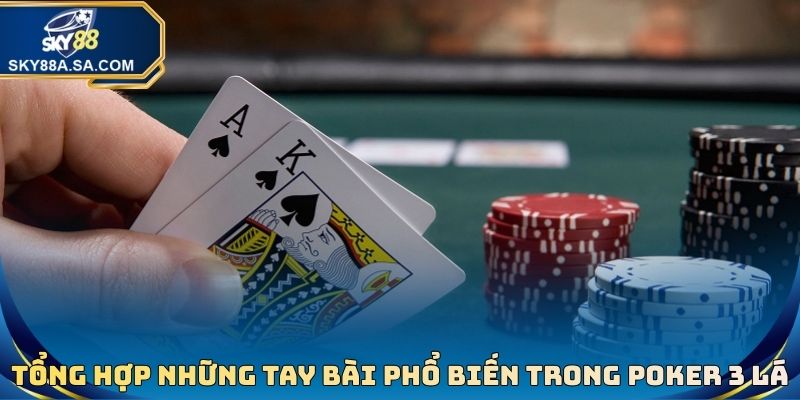 Tổng hợp những tay bài phổ biến có trong tựa game Poker 3 lá
